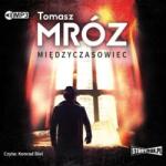 Tomasz Mróz Międzyczasowiec audiobook