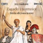Jerzy Grundkowski Zagadki i tajemnice. Historia. . . audiobook