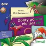 Anna Onichimowska Dobry potwór nie jest zły audiobook