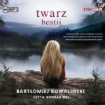 Bartłomiej Kowaliński Twarz bestii audiobook
