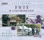 Monika Rzepiela Dwór w Czartorowiczach audiobook