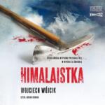 Wojciech Wójcik Himalaistka. Audiobook