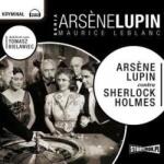 Maurice Leblanc Arsne Lupin contra Sherlock Holmes audiobook