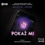 Marcel Moss Pokaż mi audiobook