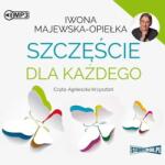 Iwona Majewska-Opiełka Szczęście dla każdego audiobook