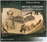 Juliusz Verne Michał Strogow. Z Moskwy do Irkucka audiobook