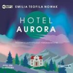 Emilia Teofila Nowak Hotel Aurora. Audiobook