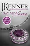 J. Kenner Say My Name: Stark International 1