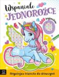 Agata Kaczyńska Wspaniałe jednorożce. Aktywizująca książeczka dla dziewczynek. 1000 brylancików