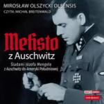 Mirosław Olszycki CD MP3 Mefisto z Auschwitz. Śladami Józefa Mengele z Oświęcimia do Ameryki Południowej