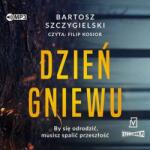 Bartosz Szczygielski Dzień gniewu audiobook