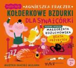 Frączek Agnieszka CD Kołderkowe bzdurki dla syna i córki