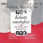 Iwona Kienzler Kobiety niepodległości. Bohaterki, żony. . CD