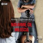 Anna Dąbrowska Nakarmię cię miłością audiobook