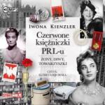 Iwona Kienzler Czerwone księżniczki PRL-u audiobook