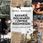 Iwona Kienzler Kasiarze, doliniarze i zwykłe rzezimieszki CD