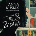 Kusiak Jan, Danielewska-Tułecka Anna, Oprocha Piot CD MP3 To tylko zabawa