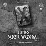 Krzysztof Spadło Czasotorium T. 1 Jutro będzie wczoraj Audiobook