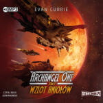 Evan Currie Archangel One. Tom 2. Wzlot Aniołów