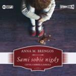 Anna M. Brengos Sami sobie nigdy. Audiobook