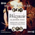 Iwona Kienzler Wazowie na polskim tronie audiobook