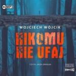 Wojciech Wójcik Nikomu nie ufaj audiobook