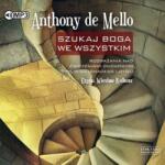 Anthony De Mello CD MP3 Szukaj Boga we wszystkim. Rozważania nad ćwiczeniami duchowymi świętego Ignacego Loyoli