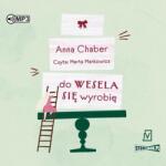 Chaber Anna Do wesela się wyrobię audiobook