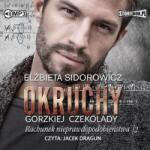 Sidorowicz Elżbieta Okruchy gorzkiej czekolady T. 4 audiobook