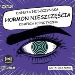 Noszczyńska Danuta Hormon nieszczęścia. Komedia hipnotyczna audiobook