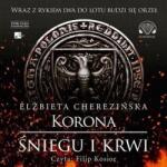 Cherezińska Elżbieta Korona śniegu i krwi audiobook