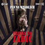 Piotr Kulpa Pan na Wisiołach T. 3 Trzeba to zabić audiobook