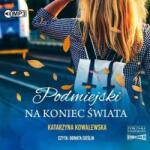 Kowalewska Katarzyna Podmiejski na koniec świata Audiobook