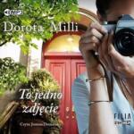 Dorota Milli To jedno zdjęcie audiobook