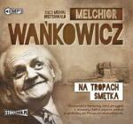 Melchior Wańkowicz Na tropach Smętka audiobook