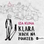 Iza Kuna Klara jedzie na pogrzeb Audiobook