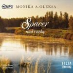 Monika A. Oleksa Spacer nad rzeką audiobook