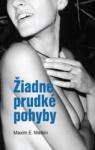 Maxim E. Matkin Žiadne prudké pohyby