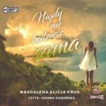 Magdalena Alicja Kruk Nigdy nie będziesz sama audiobook