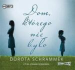 Dorota Schrammek Dom którego nie było audiobook