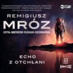 Remigiusz Mróz Echo z otchłani audiobook