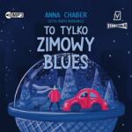 Chaber Anna CD MP3 To tylko zimowy blues