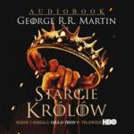George R. R. Martin Pieśń lodu i ognia T. 2 Starcie królów audiobook