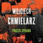 Wojciech Chmielarz Prosta sprawa. Audiobook