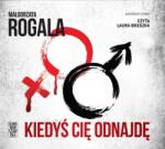 Rogala Małgorzata Kiedyś cię odnajdę audiobook