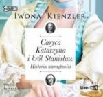 Iwona Kienzler Caryca Katarzyna i król Stanisław audiobook