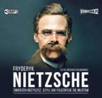 Nietzsche Fryderyk CD MP3 Zmierzch bożyszcz, czyli jak filozofuje się młotem