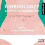 Iza Komendołowicz Ginekolodzy. Tajemnice gabinetów