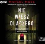 Marcel Moss Nie wiesz dlaczego audiobook