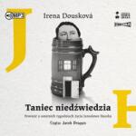 Irena Dousková CD MP3 Taniec niedźwiedzia. Powieść o ostatnich tygodniach życia Jarosława Haszka